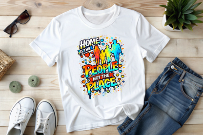 Home Is The People Not The Place DryBlend® T Shirt