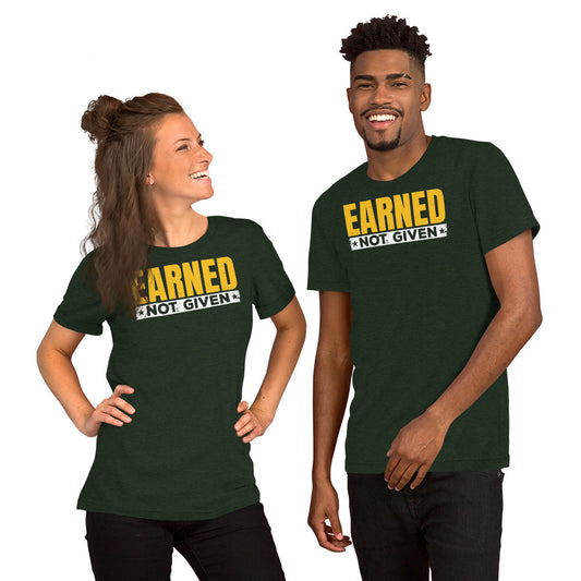 Earned. Not Given. — Unisex Work Ethic T-Shirt | Work & Discipline | Tropikin